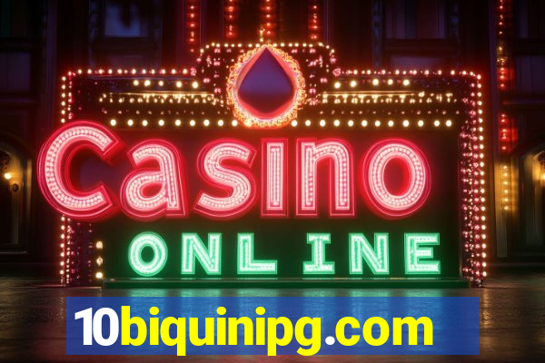 10biquinipg.com