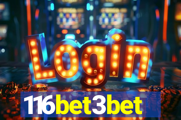 116bet3bet