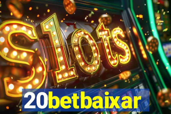 20betbaixar