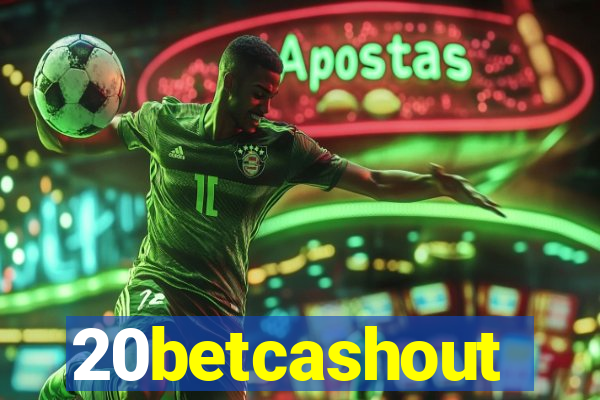 20betcashout