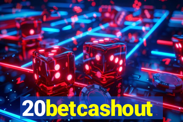 20betcashout
