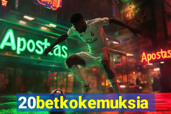 20betkokemuksia