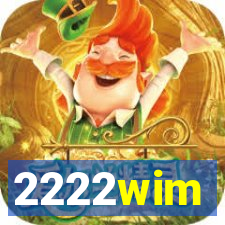 2222wim