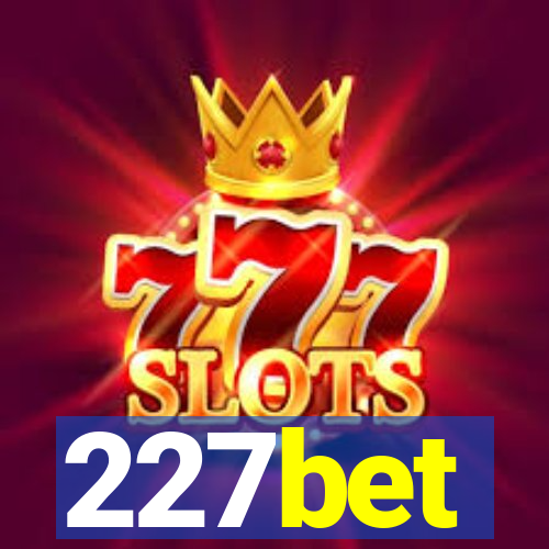 227bet