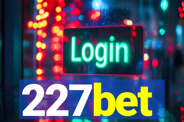 227bet