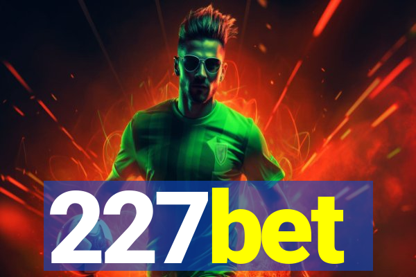 227bet