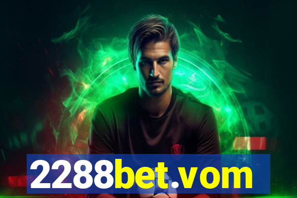 2288bet.vom