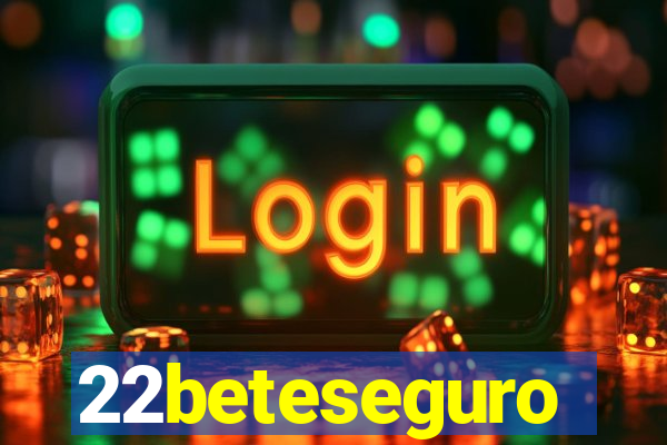 22beteseguro