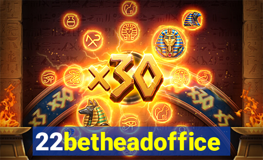 22betheadoffice