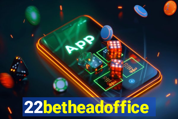 22betheadoffice