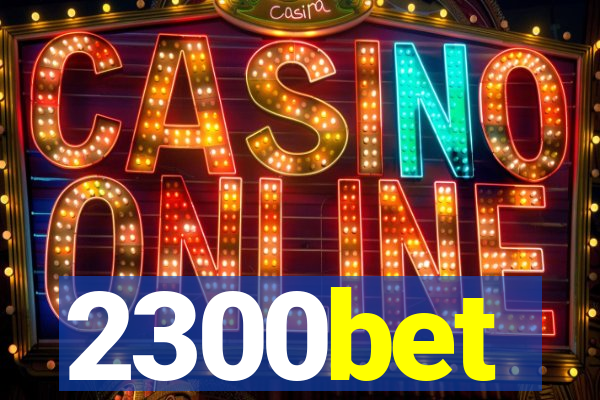 2300bet