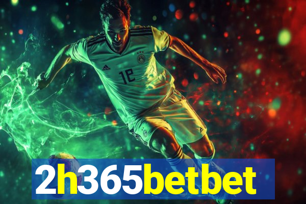 2h365betbet