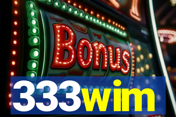 333wim