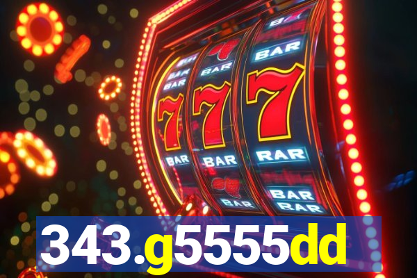 343.g5555dd