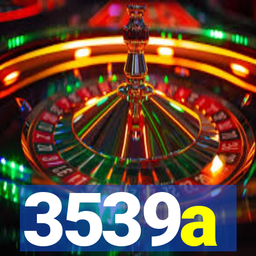 3539a