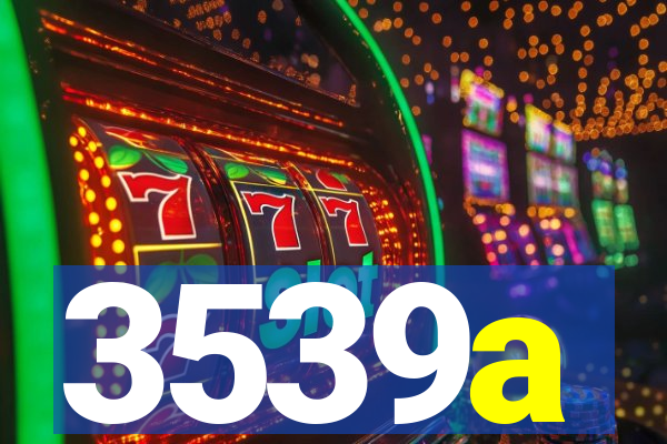 3539a