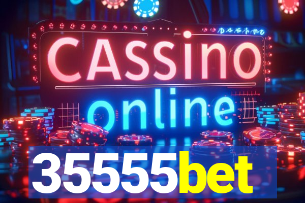 35555bet