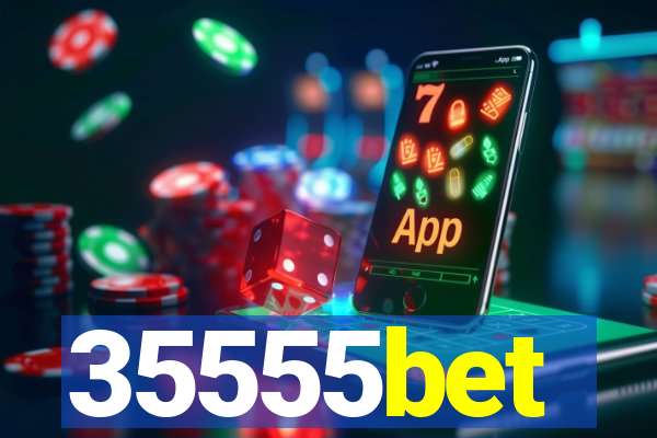 35555bet