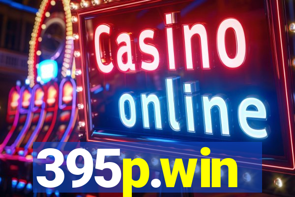 395p.win