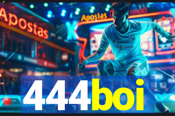 444boi