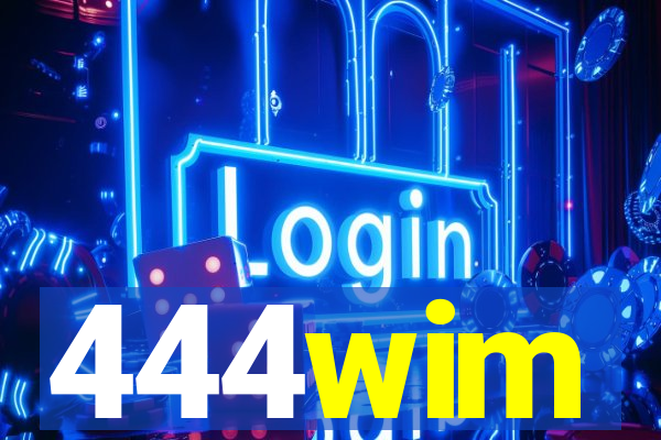 444wim