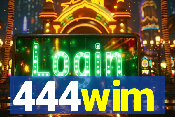 444wim