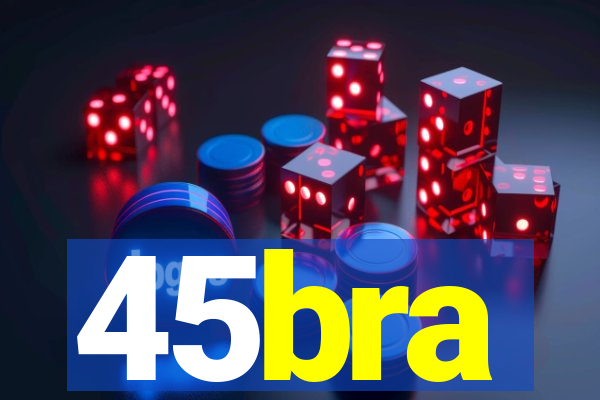 45bra