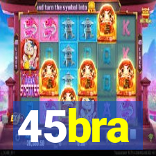 45bra