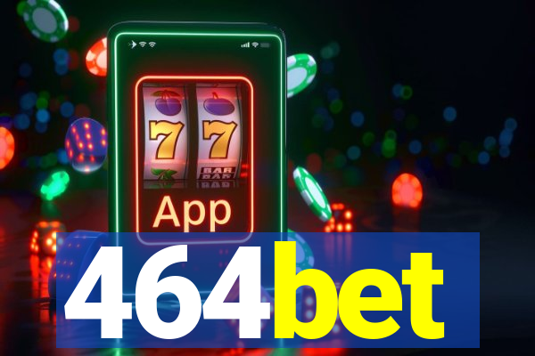 464bet
