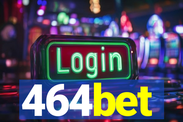 464bet