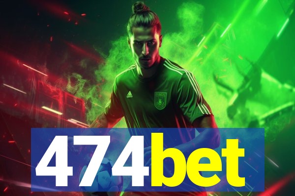 474bet