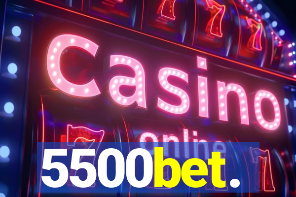 5500bet.