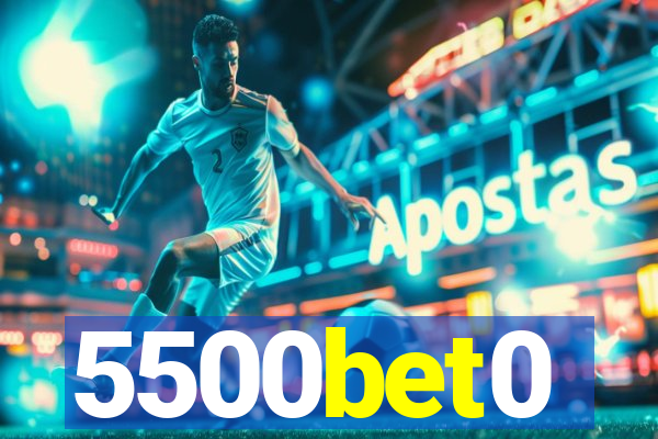 5500bet0