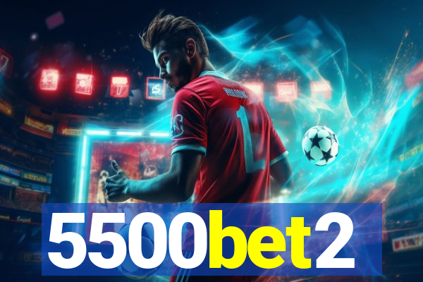 5500bet2
