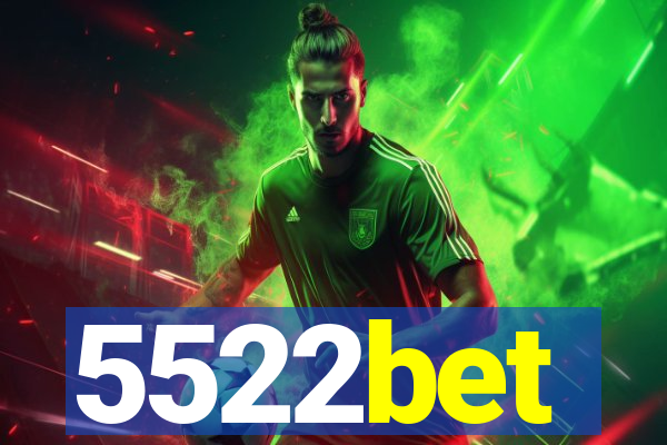 5522bet
