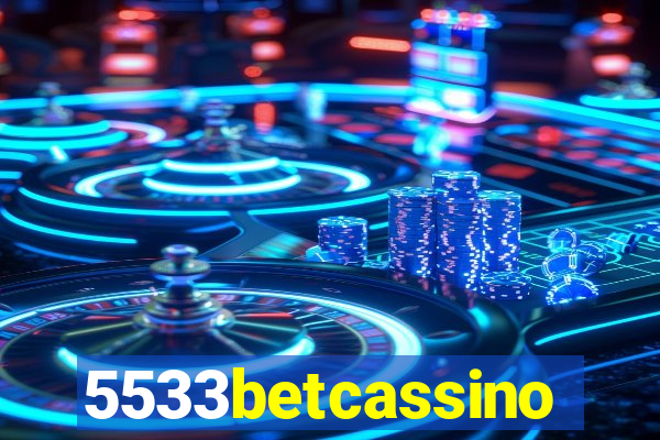 5533betcassino