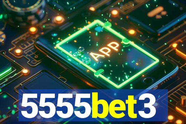 5555bet3