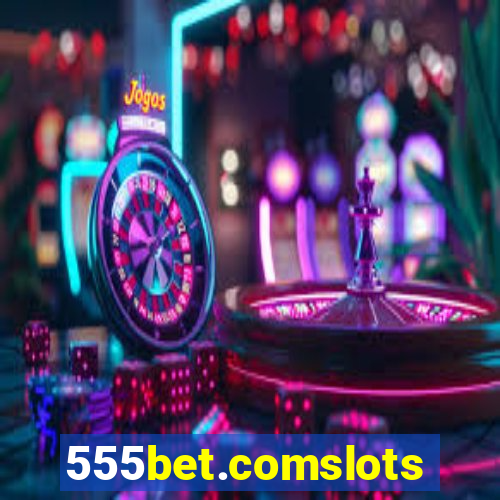 555bet.comslots