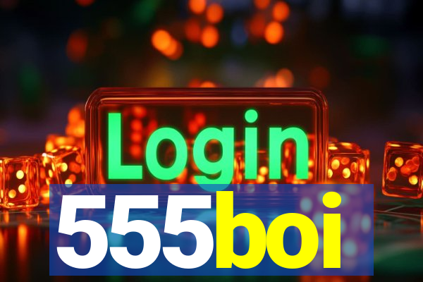 555boi