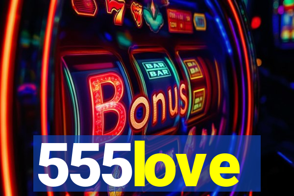 555love