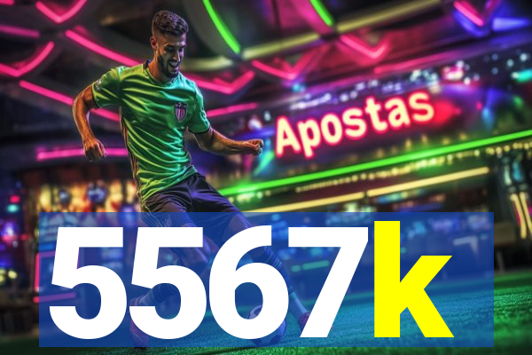 5567k