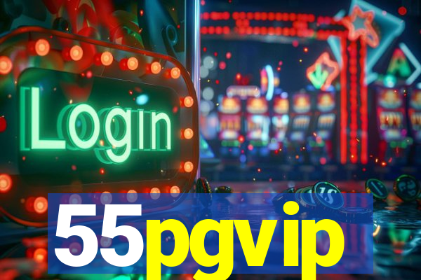 55pgvip