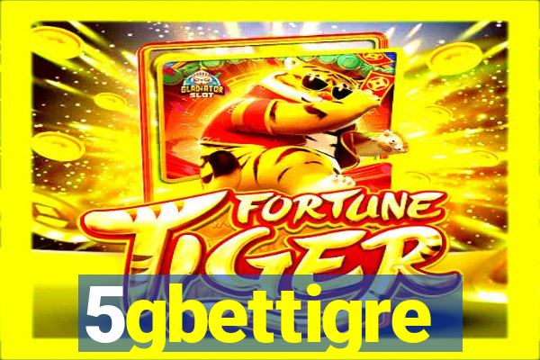 5gbettigre
