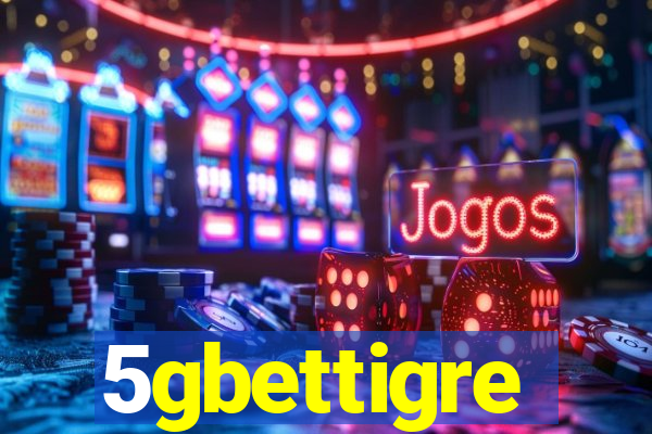 5gbettigre