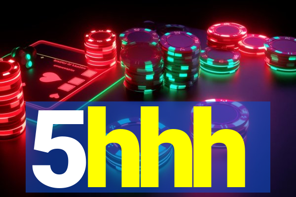 5hhh