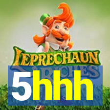 5hhh