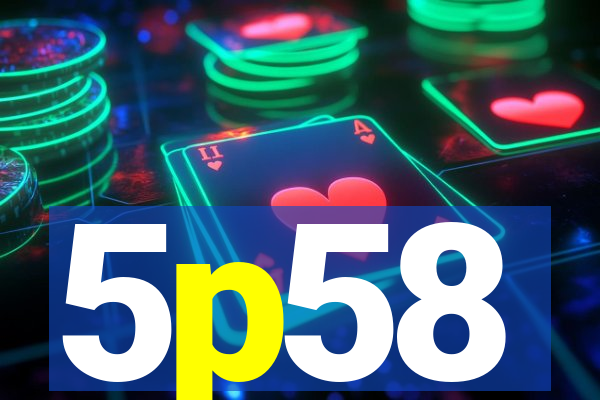 5p58