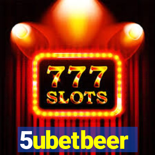 5ubetbeer