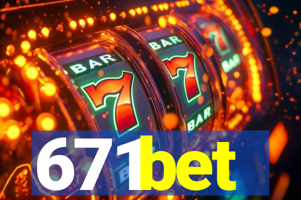 671bet