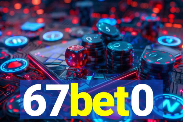 67bet0